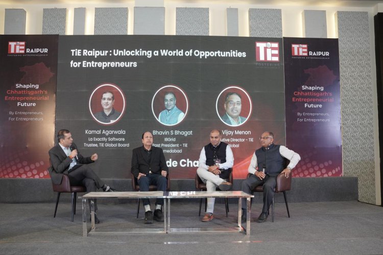 TiE Raipur लॉन्च : छत्तीसगढ़ को स्टार्टअप और निवेश हब बनाने की दिशा में अहम पहल