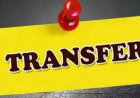 BREAKING : राज्य प्रशासनिक सेवा अधिकारियों का तबादला, देखें पूरी लिस्ट